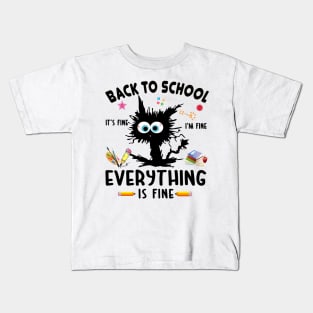 back to school it's fine I'm fine everything is fine Kids T-Shirt